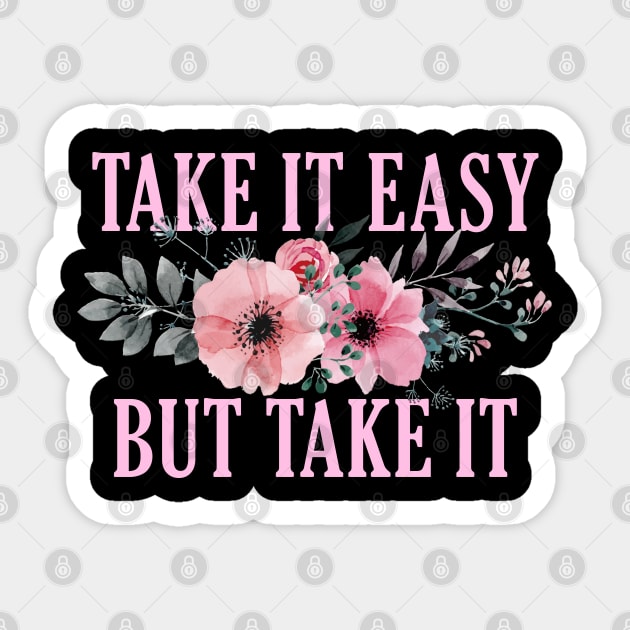 Take it easy, But take it Sticker by giovanniiiii